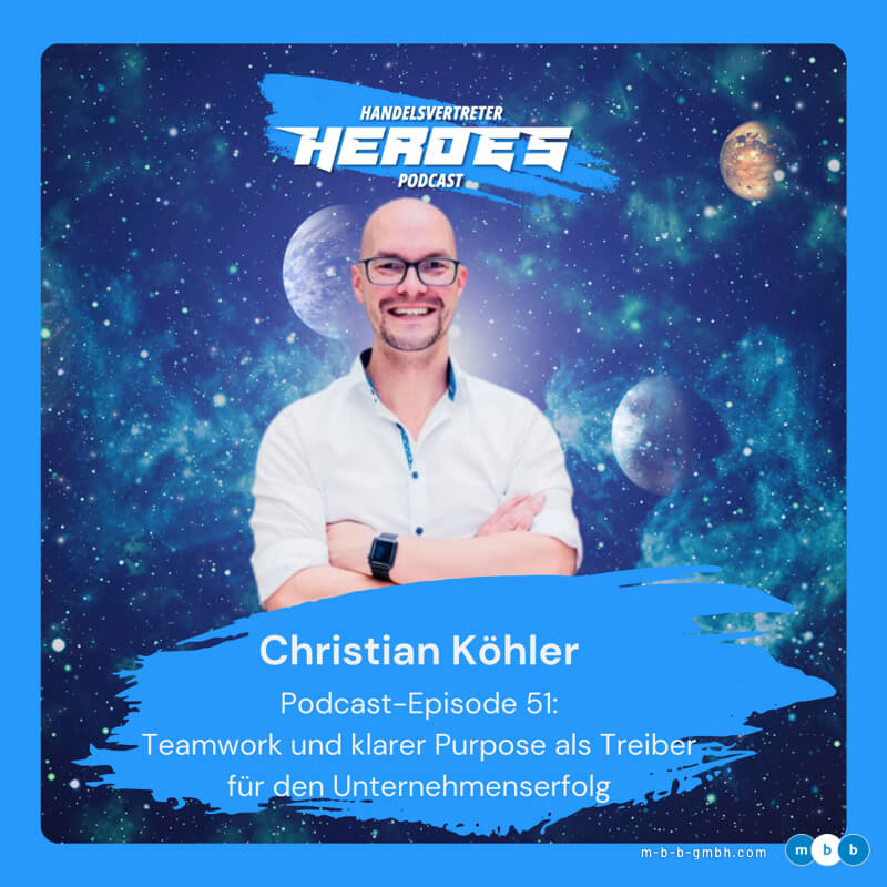 Jetzt reinhören - Podcast Teamwork und klarer Purpose als Treiber für den Unternehmenserfolg - mit Christian Köhler